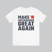 Image of white t shirt with saying "make motherhood great again" in blue text with REDGlare arrow logo celebrating motherhood and not wokeness