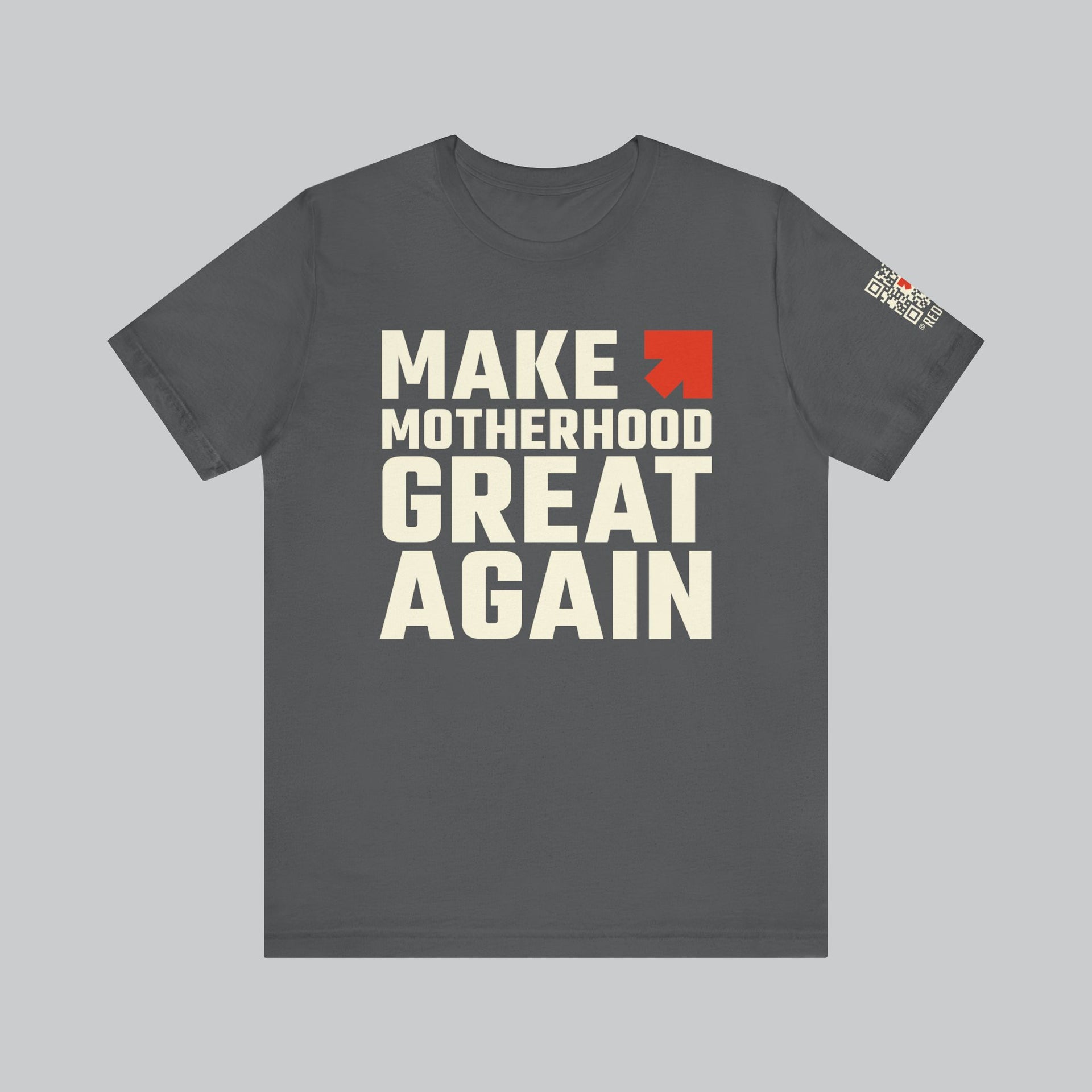 Image of asphalt color t shirt with saying "make motherhood great again" in blue text with REDGlare arrow logo celebrating motherhood and not wokeness